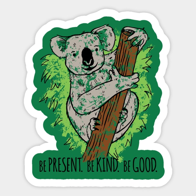 Be Present. Be Kind. Be Good. Sticker by Nickjones2